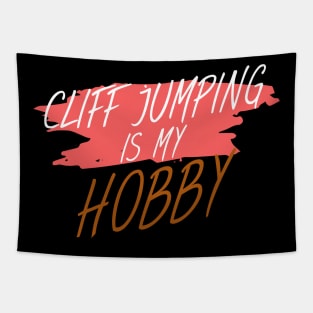 Cliff jumping is my hobby Tapestry