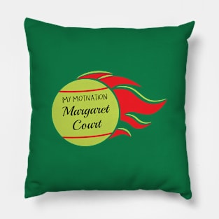 My Motivation - Margaret Court Pillow