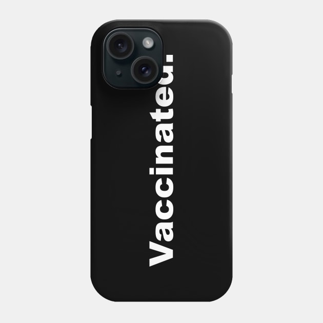 Vaccinated Phone Case by Lasso Print