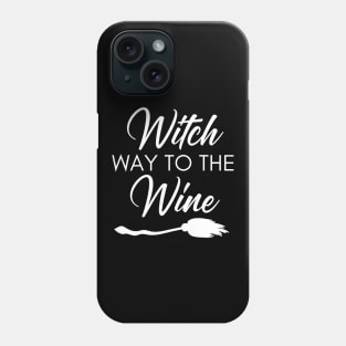 Witch Way To The Wine. Funny Wine Lover Halloween Costume Phone Case