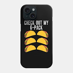 Check Out My Six Pack Taco Phone Case