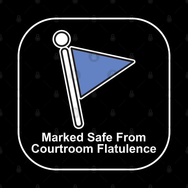 Marked Safer from Courtroom Flatulence by JAC3D