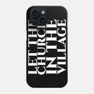 Let the church in the village weiß Phone Case