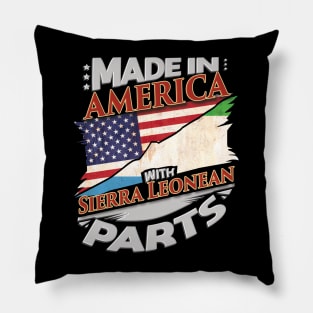 Made In America With Sierra Leonean Parts - Gift for Sierra Leonean From Sierra Leone Pillow