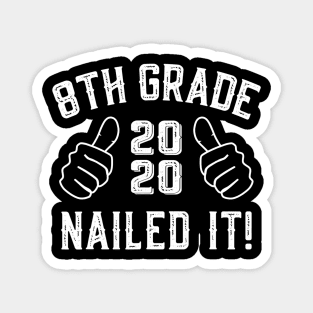 8Th Grade Nailed It 2020 Funny Graduation Gift Magnet