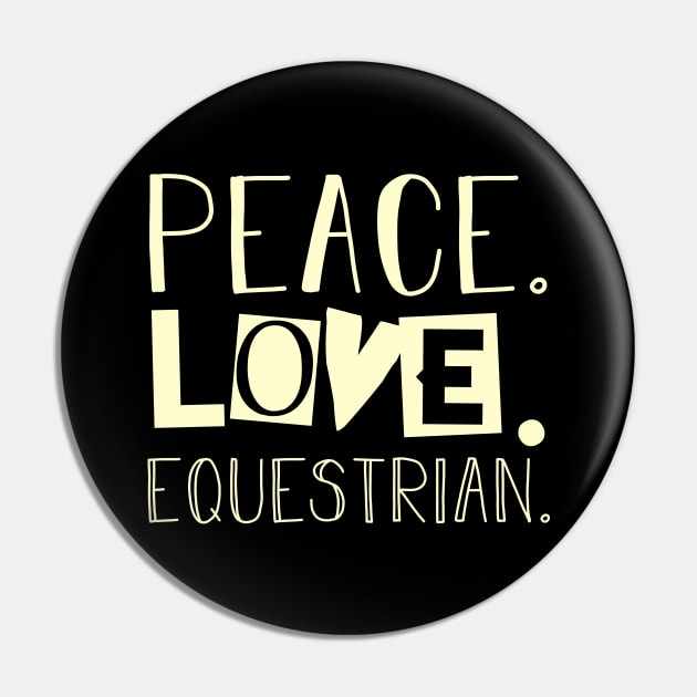 Peace love equestrian. Mom gift . Perfect present for mother dad friend him or her Pin by SerenityByAlex