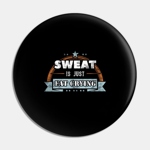 Sweat is just fat crying Pin by captainmood