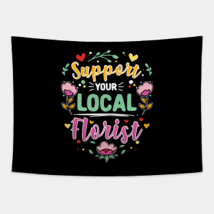 Support Your Local Florist Tapestry