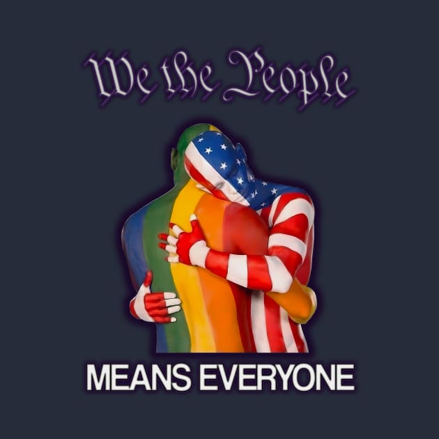 We The People Means Everyone 2 by Chris Phoenix Designs