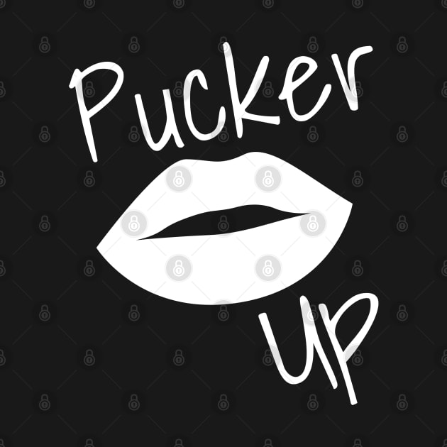 Pucker Up. Kiss Me. Hot Lips. Funny Fashion and Makeup Quote. White by That Cheeky Tee