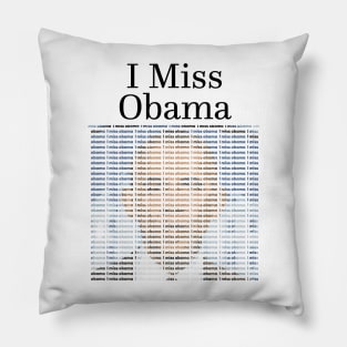 i miss you obama Pillow