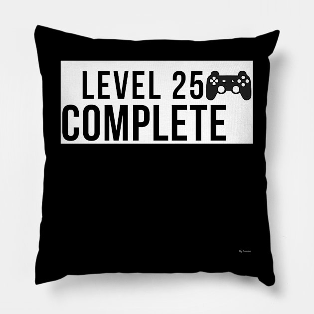 level 25 complete Birthday Gift Idea For 25 Pillow by giftideas