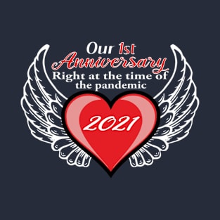 First Anniversary pandemic 2021 winged heart T-Shirt