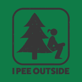 I Pee Outside Girl Today T-Shirt