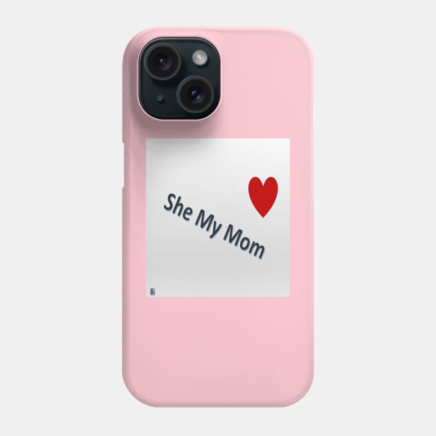 She My Mom 2 Phone Case by Old Skool Queene 4 U