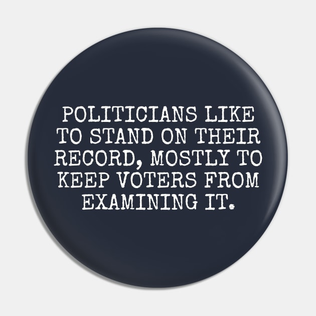 Politicians like to stand on their record, mostly to keep voters from examining it. Pin by Among the Leaves Apparel