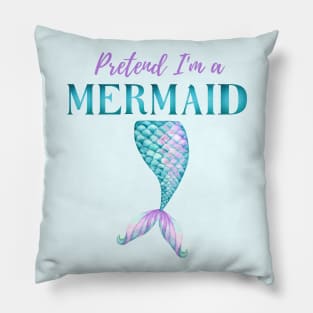 Pretend I'm A Mermaid Girly Aqua Purple Halloween Costume Pillow