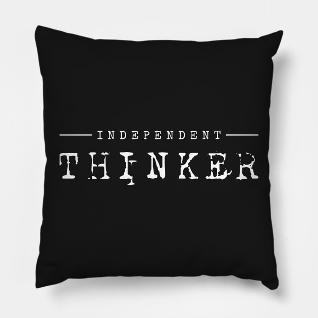 Independent Thinker Pillow by WIZECROW