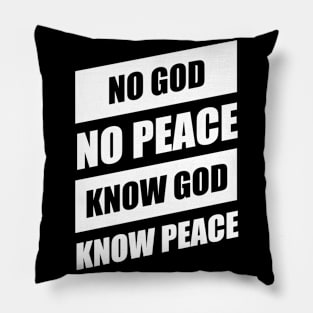 No God No Peace Know God Know Peace Pillow