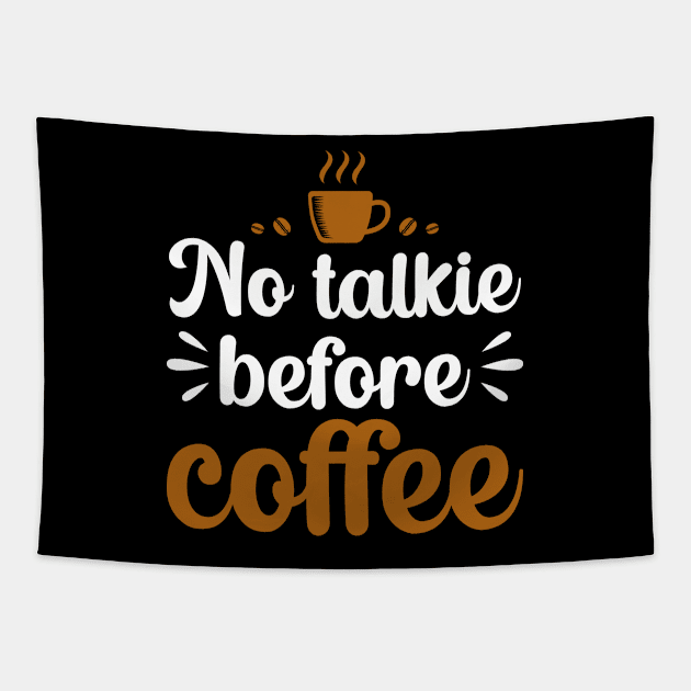 No Talkie Before Coffee Tapestry by DragonTees