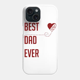 Best Dad Ever I Love You Dad Gift Red Phone Case