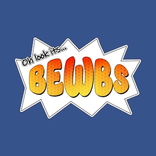 BEWBS T-Shirt