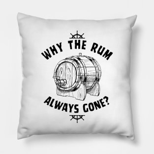 Rum Always Gone! Funny Jack Sparrow Sayings Pillow