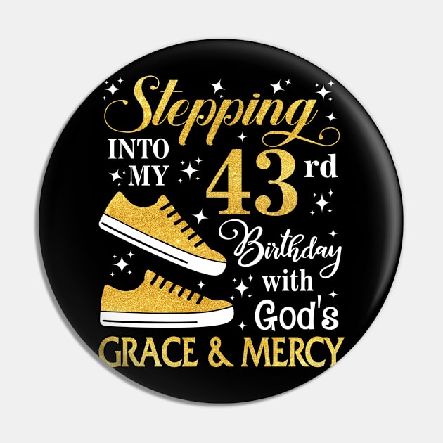 Stepping Into My 43rd Birthday With God's Grace & Mercy Bday Pin by MaxACarter