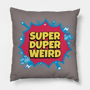 Super Duper Weird Superheroe Pillow