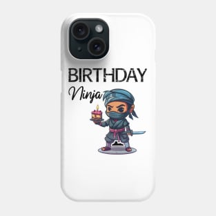 Birthday Ninja (with Black Lettering) Phone Case