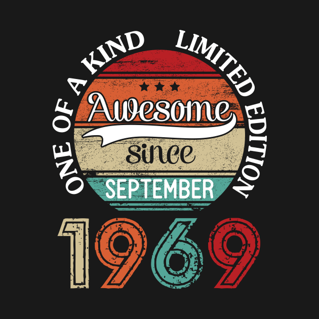 Happy Birthday 51 Years Old To Me Awesome Since September 1969 One Of A Kind Limited Edition by joandraelliot