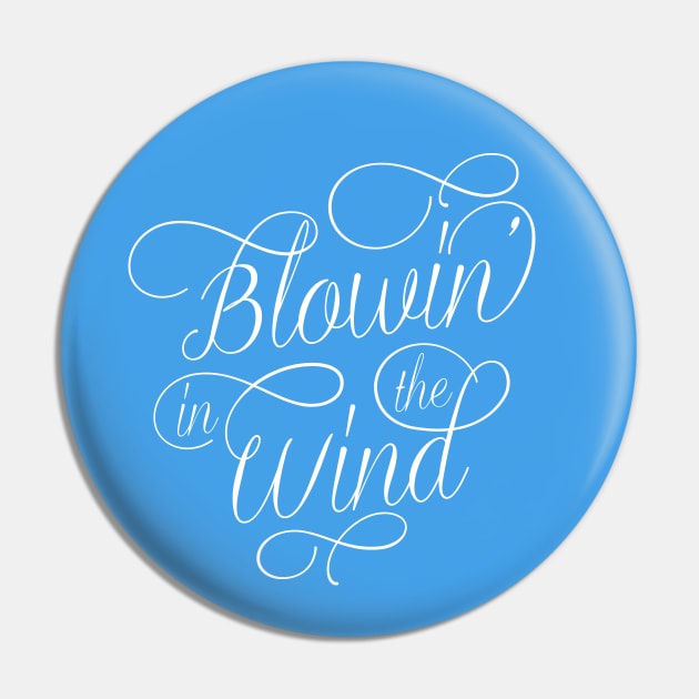 Blowin' In The Wind Pin by Aguvagu