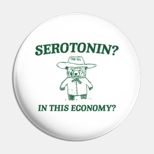 Serotonin? In this Economy? Retro Bear Cartoon, Vintage Cartoon Bear, Meme Pin