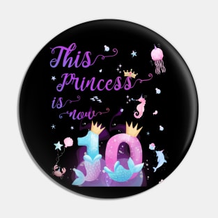 This Princess Is Now Ten Years Old 10th Girl Cute Birthday Pin