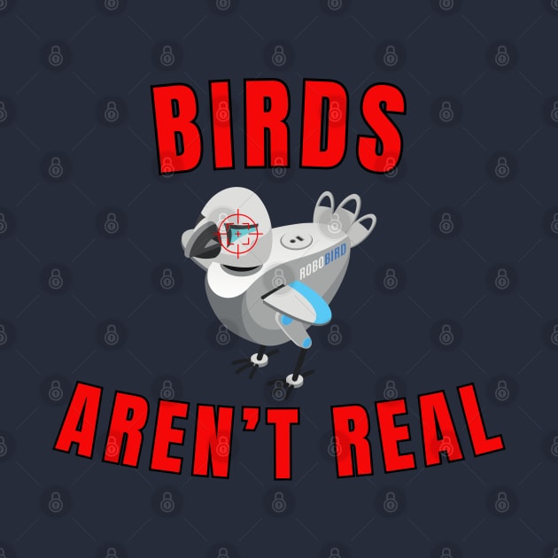 Birds Aren't Real by Spatski