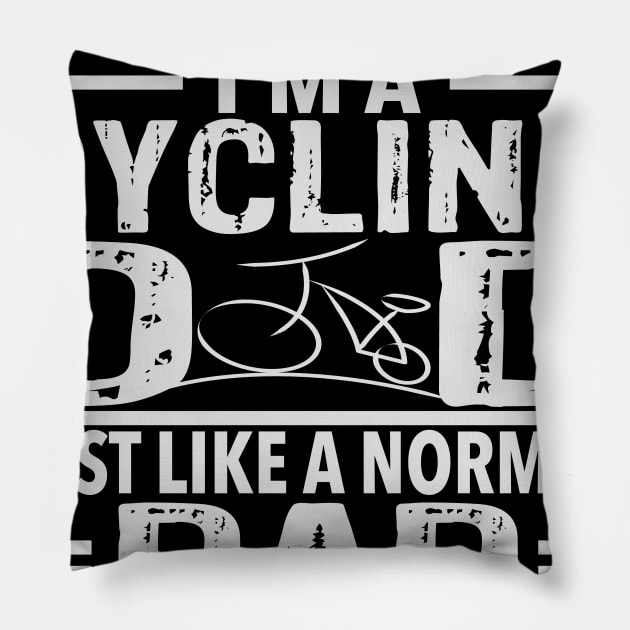 i'm a cycling dad just like a normal dad except much cooler Pillow by sanim's