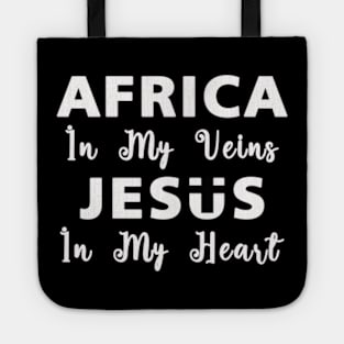 Africa In My Veins JESUS in my heart, Christian Tote