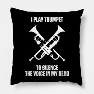 I Play Trumpet To Silence The Voice In My Head Music Funny Quote Distressed Pillow