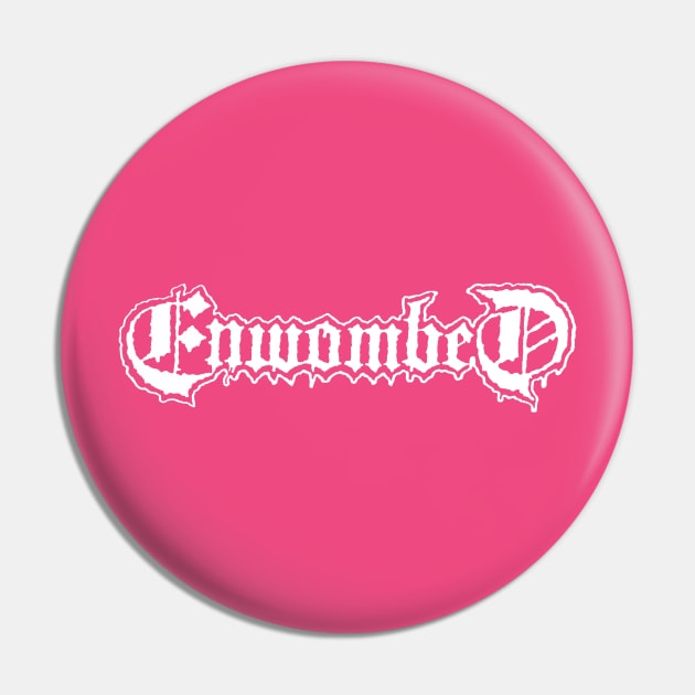 Enwombed Pin by Metal Dad Merch