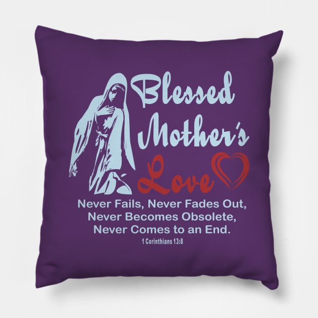 BLESSED MOTHER'S LOVE Christian Bible Inspired Design Pillow by ejsulu
