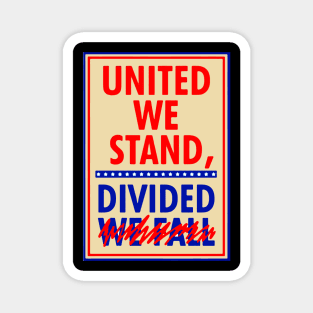 United we stand divided we fall T SHIRT Magnet