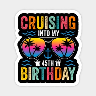 Cruising Into My 45th Birthday Family Cruise 45 Birthday Magnet