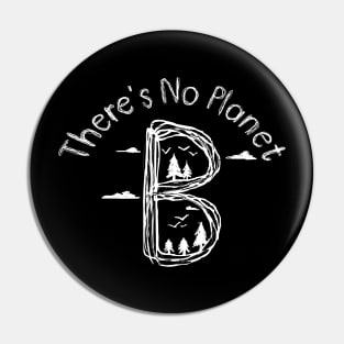 There's No Planet B Pin