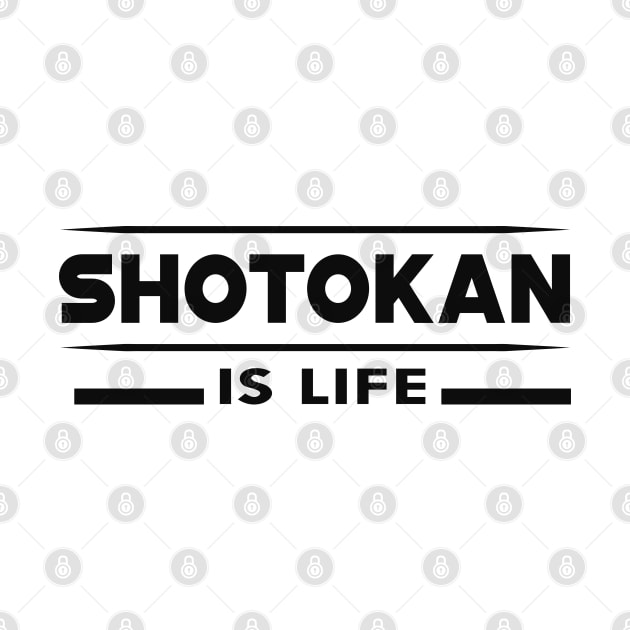 Shotokan is life by KC Happy Shop