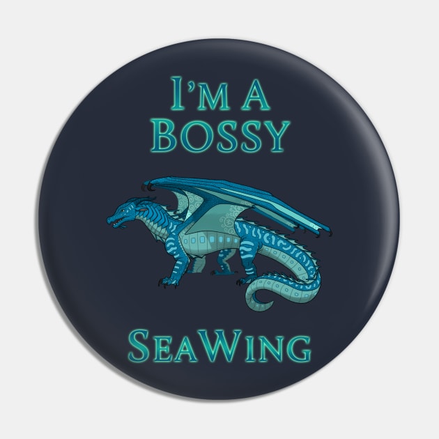 I'm a Bossy SeaWing Pin by VibrantEchoes