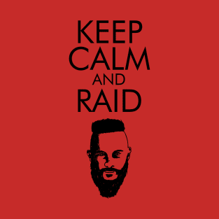 Keep Calm and Raid! T-Shirt