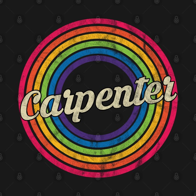 Carpenter - Retro Rainbow Faded-Style by MaydenArt