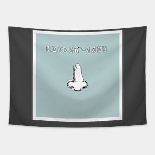 Nobody Nose Tapestry