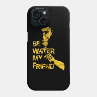 Be water my friend Phone Case