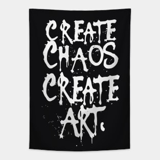 Create Chaos, Create Art - art quotes Tapestry